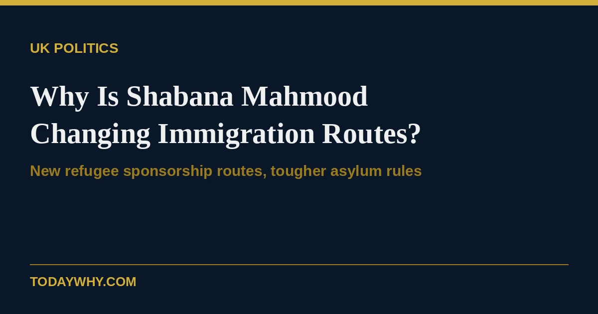 Why Shabana Mahmood is changing UK immigration routes