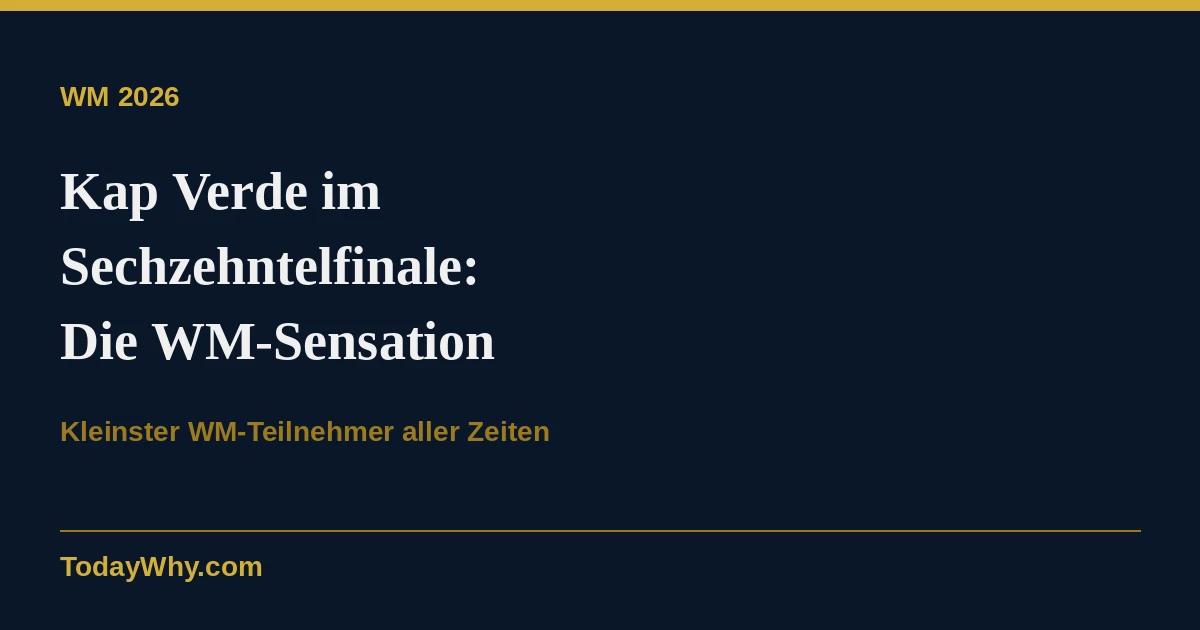Kap Verde bei der WM 2026: Warum schreibt der kleinste Teilnehmer aller Zeiten Geschichte?