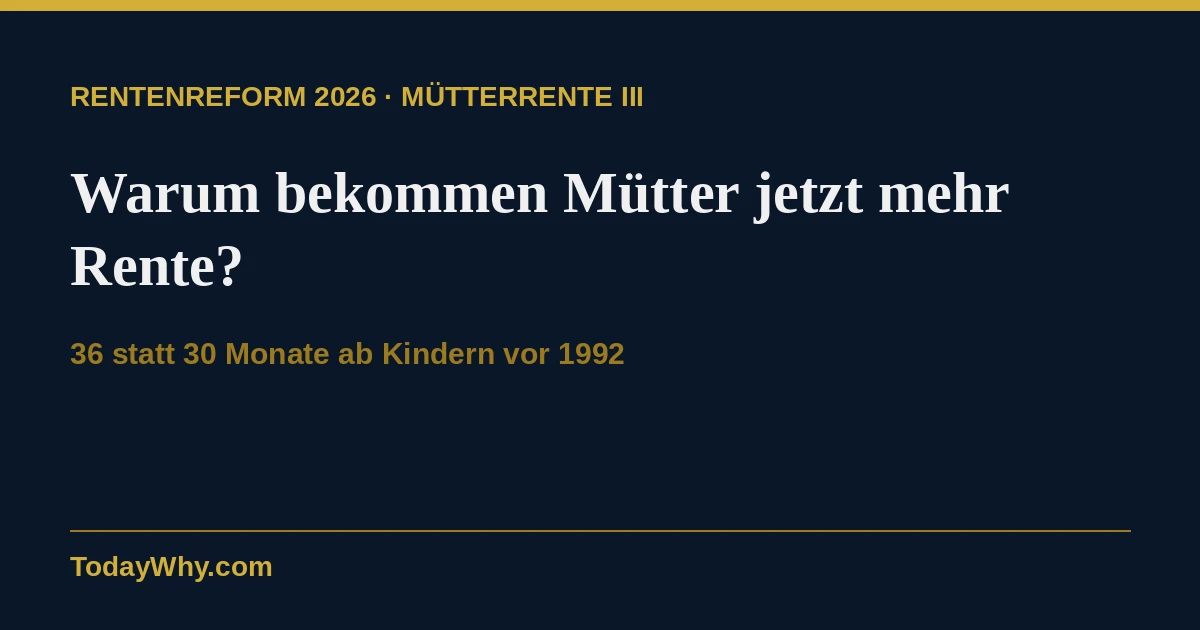 Warum bekommen Mütter jetzt mehr Rente? Die Mütterrente III erklärt