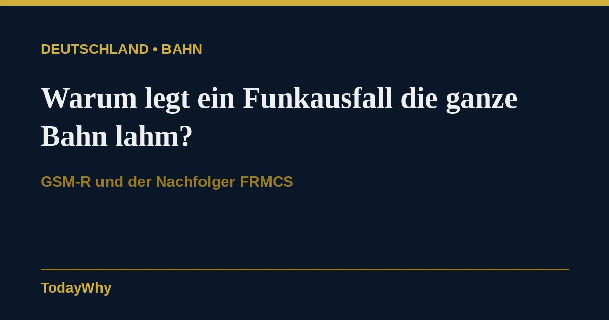 Warum legt ein Funkausfall die ganze Deutsche Bahn lahm? GSM-R erklärt
