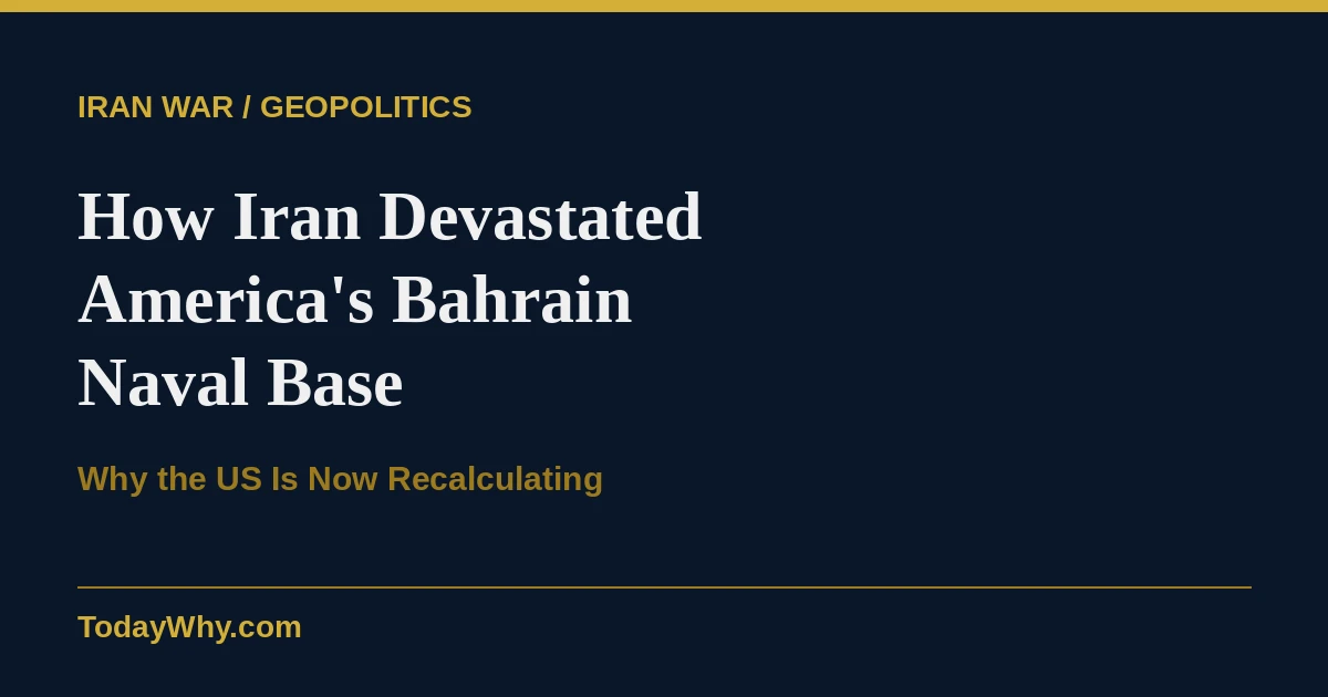 How Iran Damaged the US Bahrain Naval Base in 2026