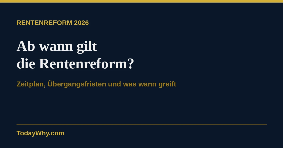 Ab wann gilt die Rentenreform 2026? Zeitplan
