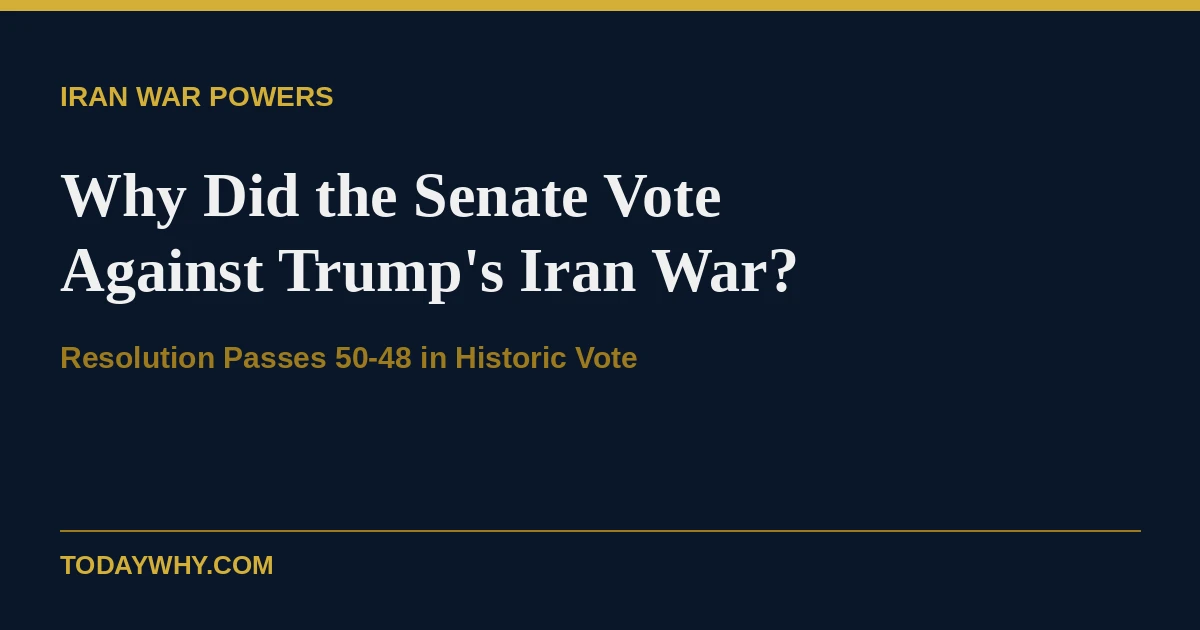 Why Did the Senate Vote to End Trump's Iran War?
