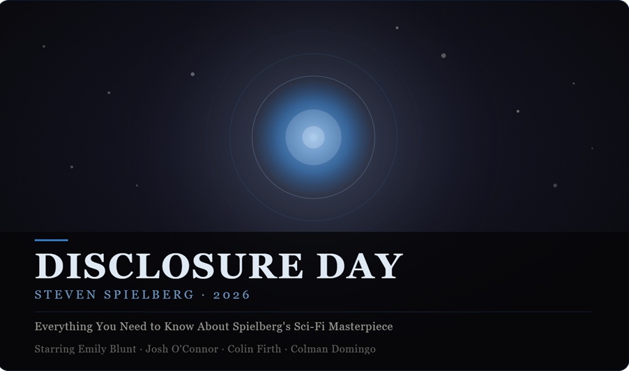 Disclosure Day: 5 Things You Need to Know About Steven Spielberg's Sci-Fi Masterpiece of 2026 3 Disclosure Day: 5 Things You Need to Know About Steven Spielberg’s Sci-Fi Masterpiece of 2026