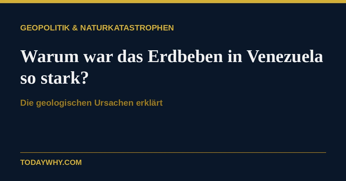 Venezuelas stärkstes Erdbeben seit über 125 Jahren – wir erklären die Plattengrenze und das Störungssystem, das dahintersteckt.