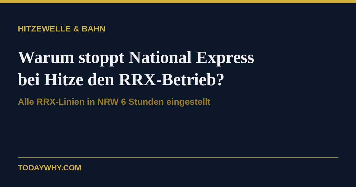 Warum stoppt National Express bei Hitze den RRX-Betrieb?
