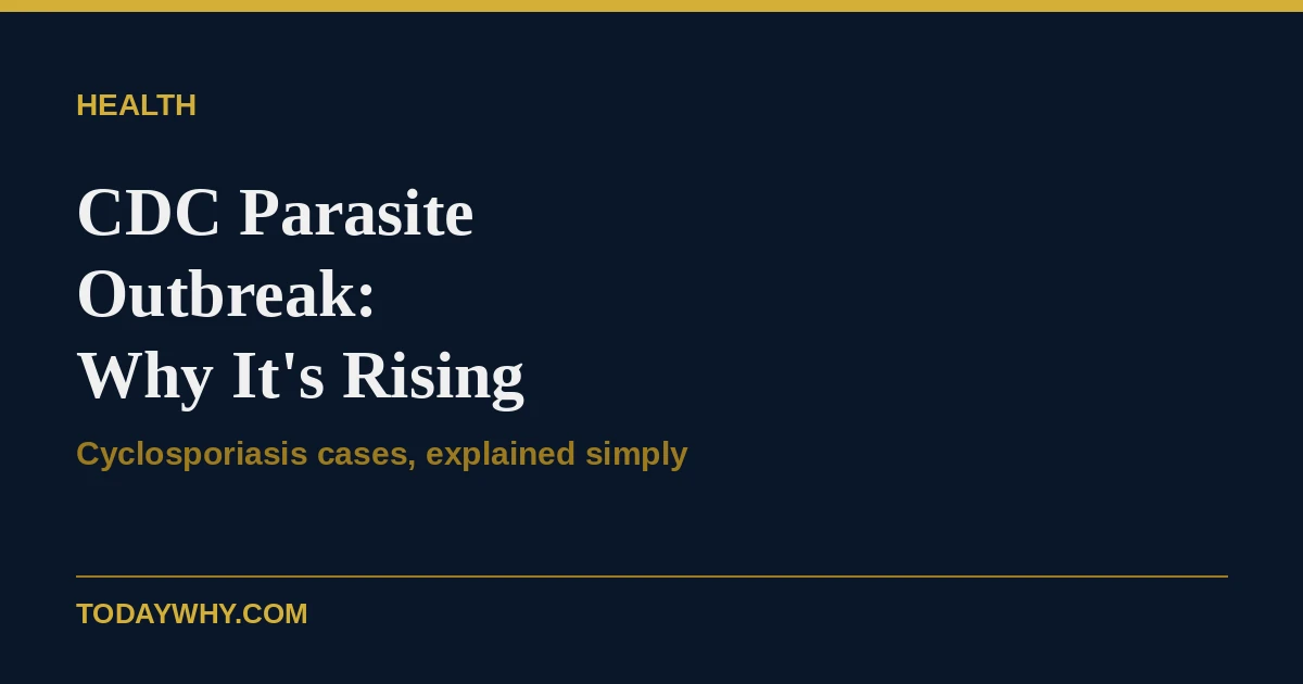 CDC parasite outbreak 2026: Why cyclosporiasis cases are climbing this summer 7 CDC parasite outbreak 2026: Why cyclosporiasis cases are climbing this summer