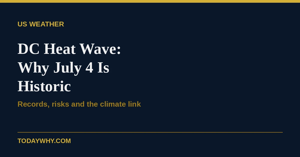 Washington DC extreme heat wave: Why July 4, 2026 could be the hottest ever 6 Washington DC extreme heat wave: Why July 4, 2026 could be the hottest ever