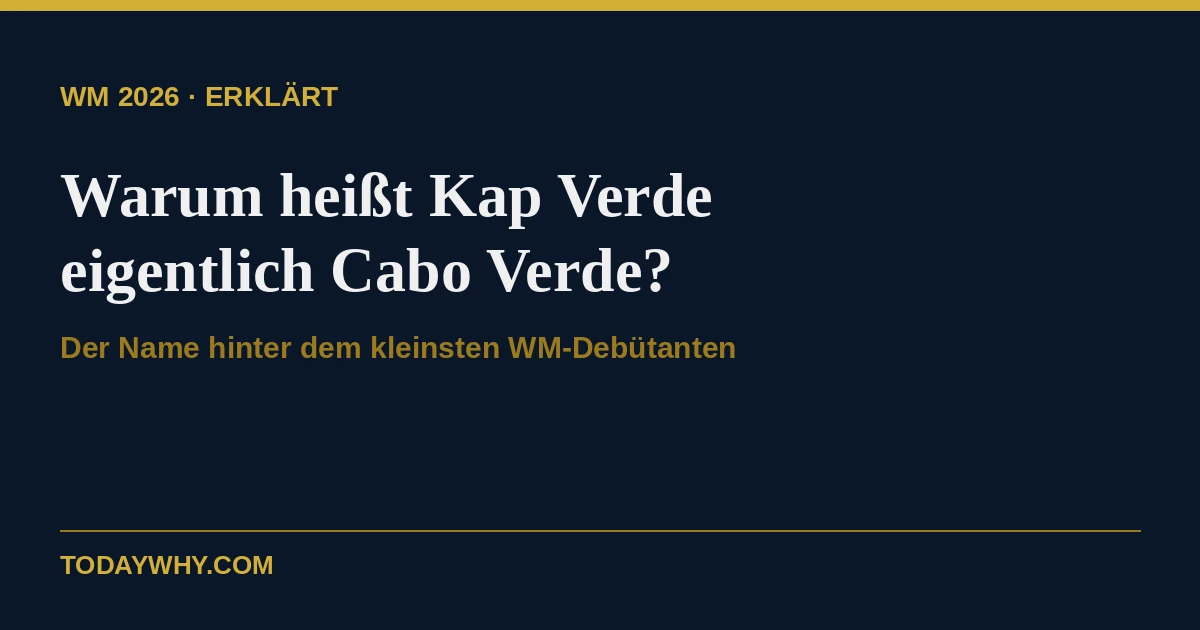 Warum heißt Kap Verde eigentlich Cabo Verde? Erklärt