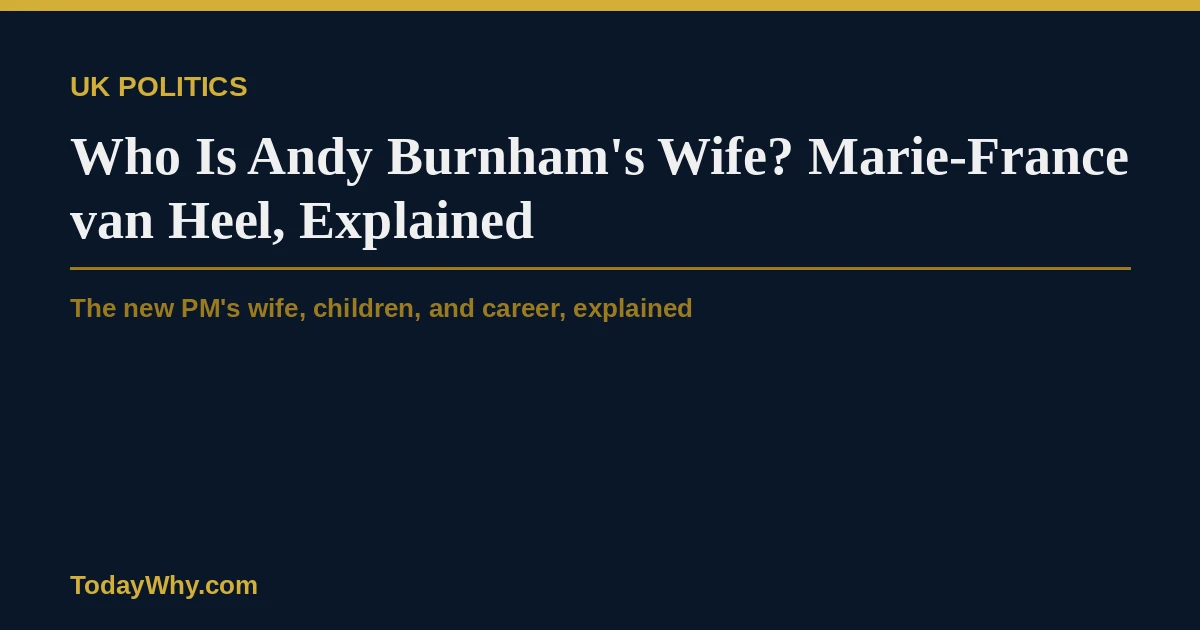 Who is Andy Burnham’s wife? Marie-France van Heel