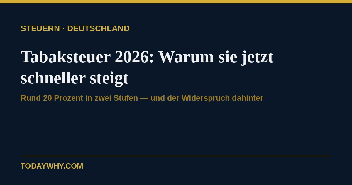 Tabaksteuer-Erhöhung 2026: Ab wann und wie viel?