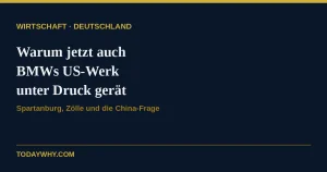 Warum jetzt auch das US-Werk von BMW unter Druck gerät