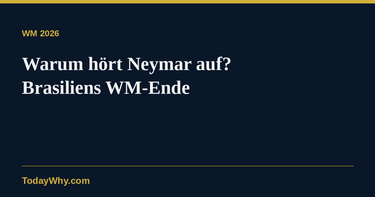 Warum hört Neymar auf? Brasiliens WM-Ende erklärt
