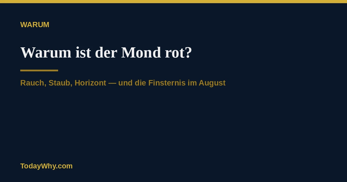 Warum ist der Mond rot