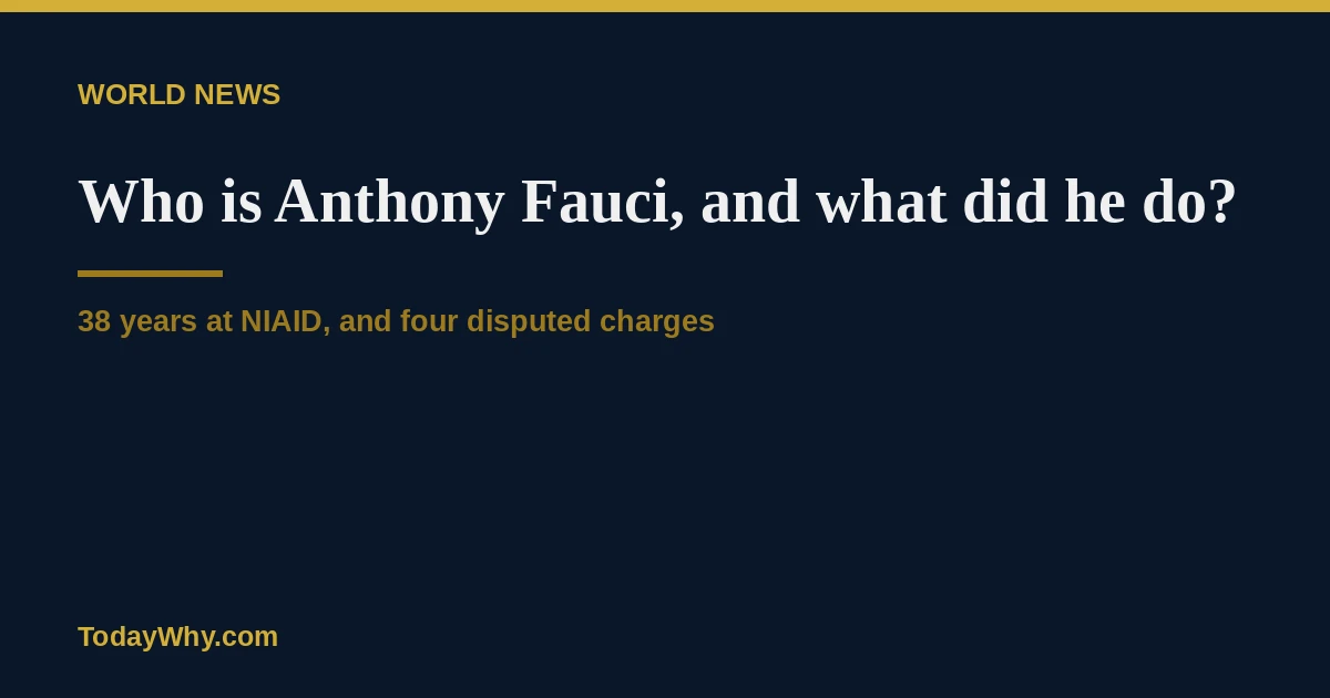 Who is Anthony Fauci and What did He do? Controversies explained