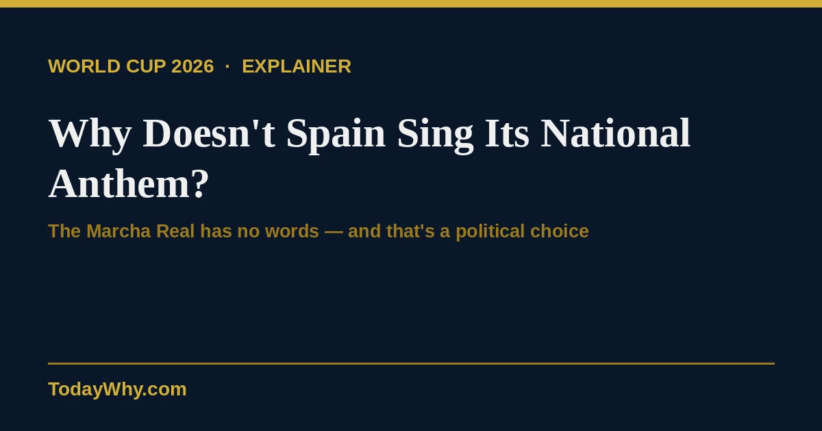 Why doesn't Spain sing its national anthem?