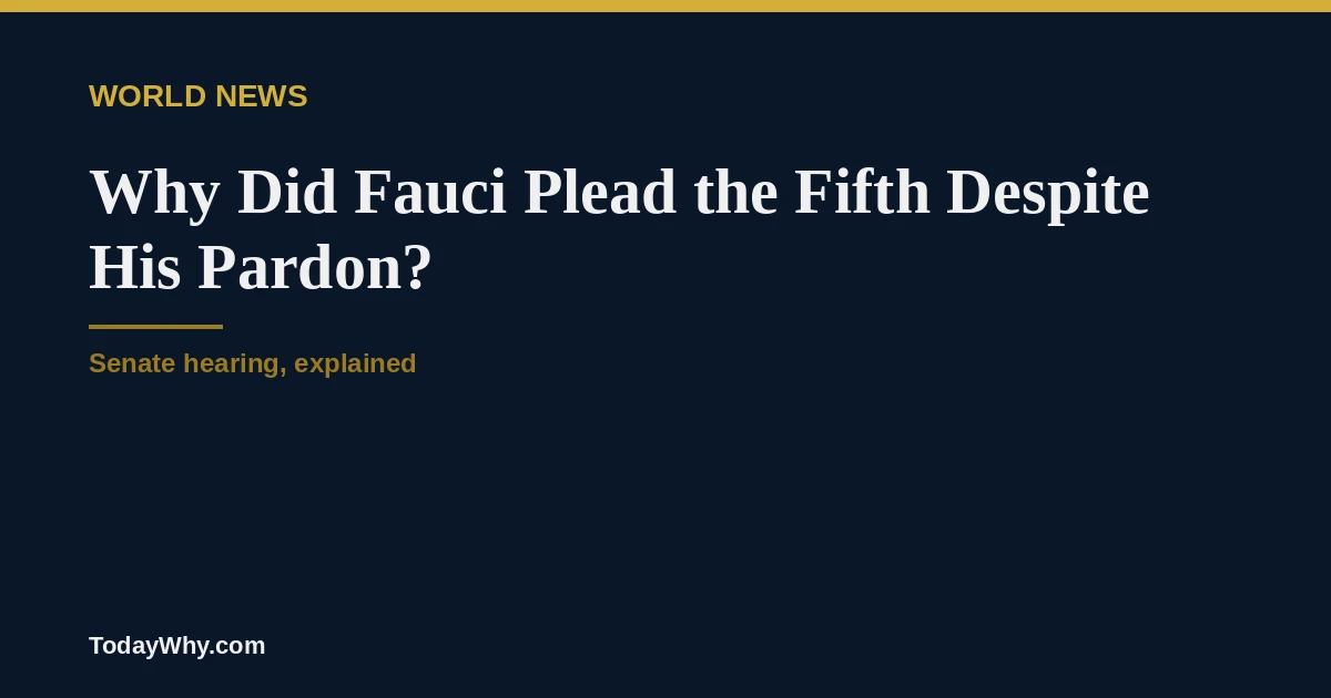 Why did Fauci plead the Fifth despite his pardon?