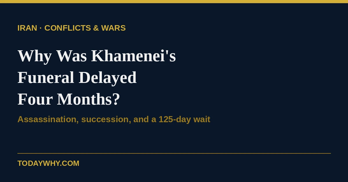 Why was Khamenei's funeral delayed 4 months? 7 Why was Khamenei’s funeral delayed 4 months?