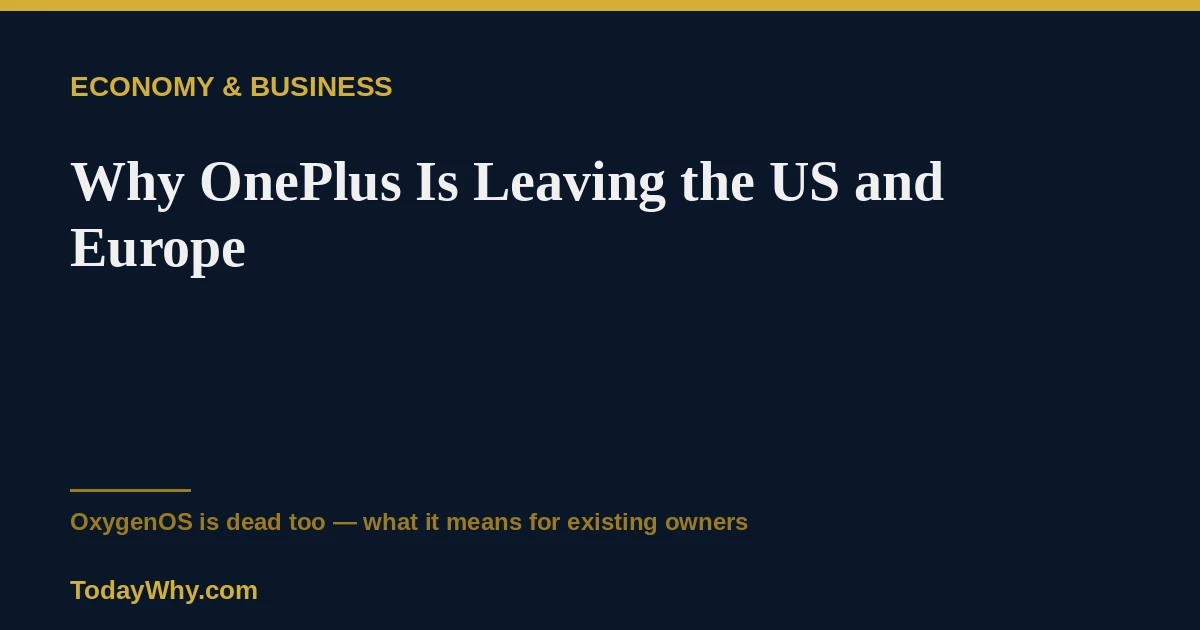 Why OnePlus is leaving the US and Europe (2026)