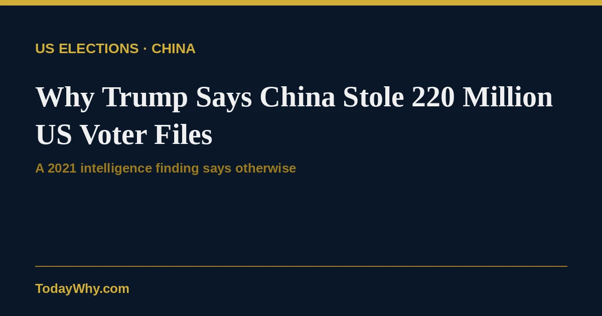 Why Trump says China stole 220M voter files