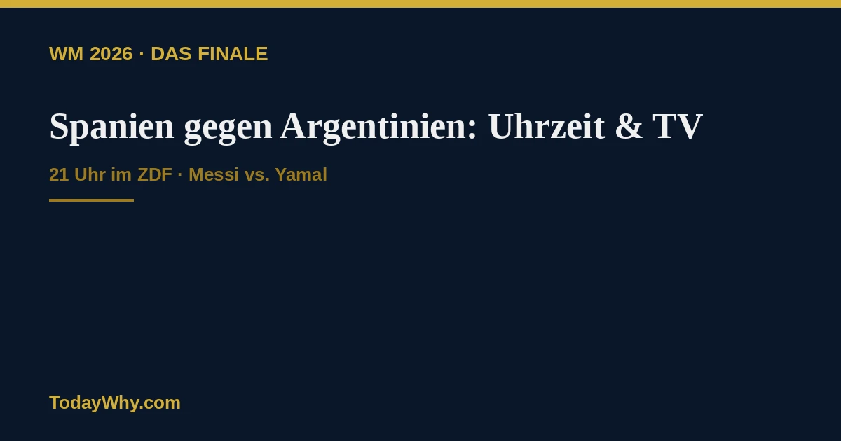 WM-Finale 2026: Wann läuft Spanien gegen Argentinien im deutschen TV?