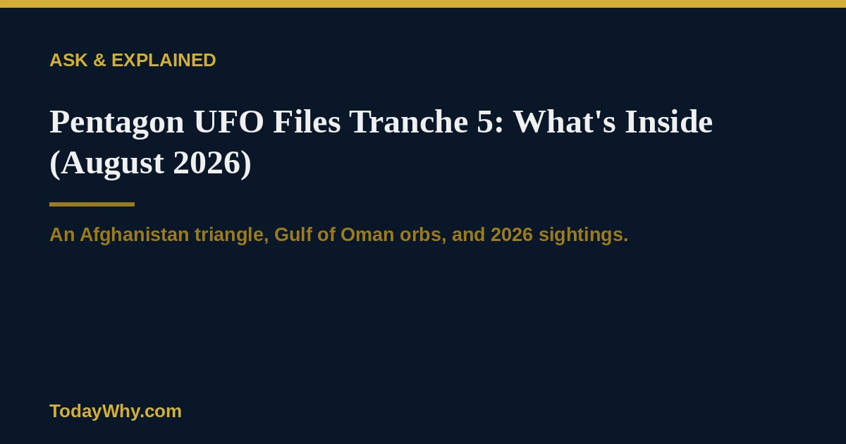 Pentagon UFO Files Tranche 5: What’s Inside (August 2026)