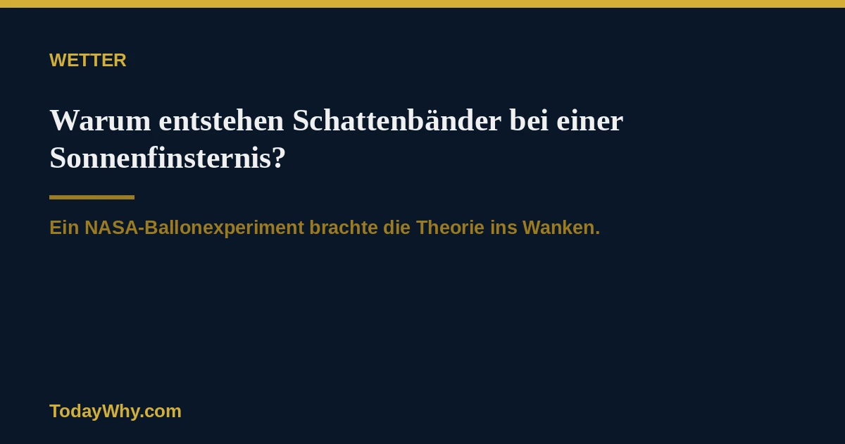 Warum entstehen Schattenbänder bei einer Sonnenfinsternis?
