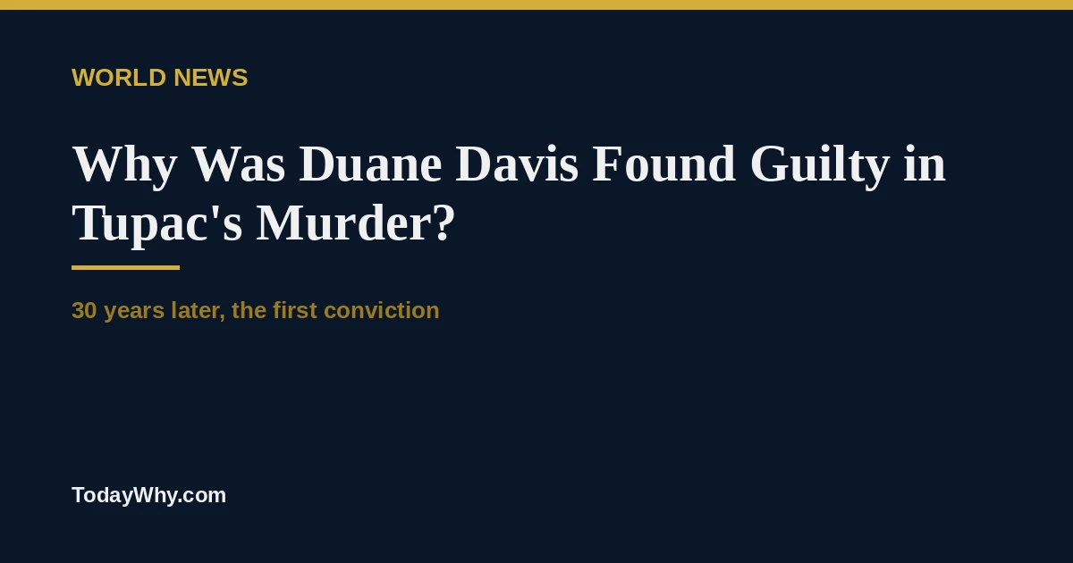 Why was Duane Davis found guilty in Tupac's murder?